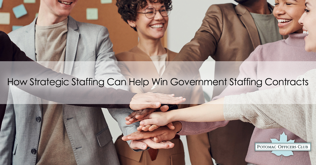 How Strategic Staffing Can Help Win Government Staffing Contracts