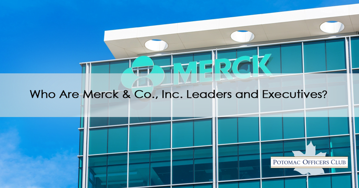 Who Are Merck & Co., Inc. Leaders and Executives?