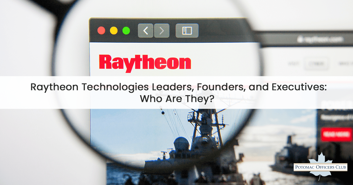 Raytheon Technologies Leaders, Founders, and Executives: Who Are They?