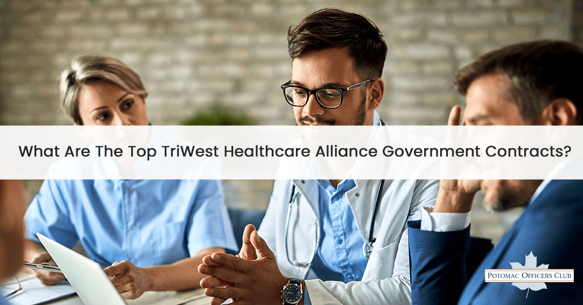 What Are The Top 5 TriWest Healthcare Alliance Government Contracts?