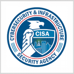 Intelligence, Defense Agencies Partner With CISA on Annual Supply Chain Resilience Campaign