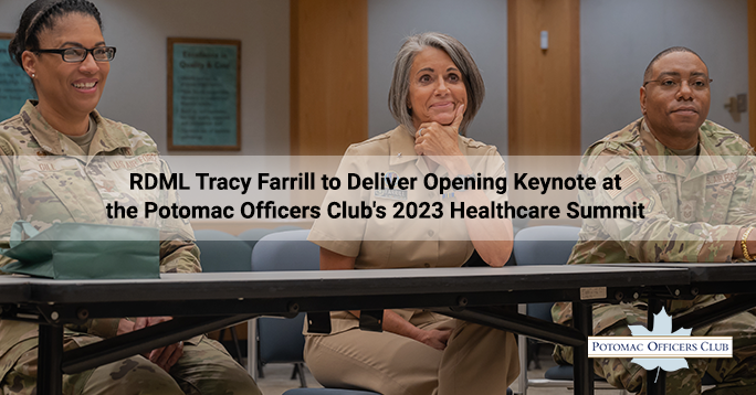 RDML Tracy Farrill to Deliver Opening Keynote at the Potomac Officers Club’s 2023 Healthcare Summit