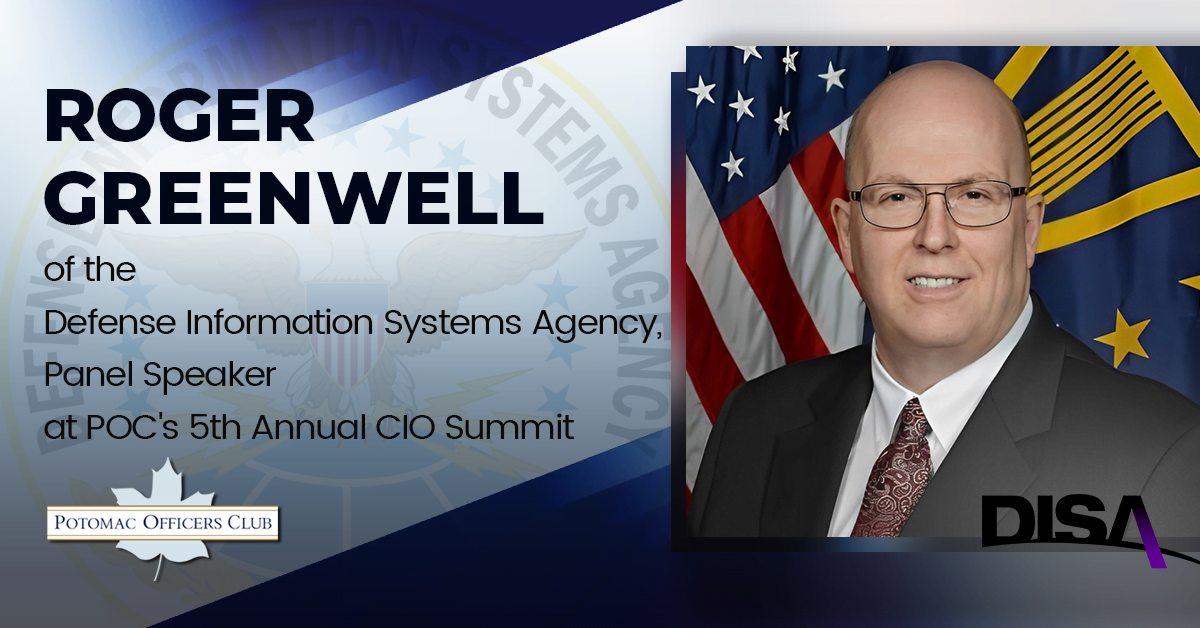 Roger Greenwell of the Defense Information Systems Agency, Panel Speaker at POC’s 5th Annual CIO Summit