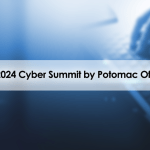 What’s the 2024 Cyber Summit by Potomac Officers Club?