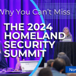 Why You Can’t Miss The 2024 Homeland Security Summit